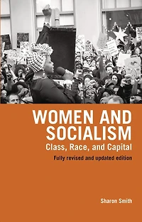 Women and Socialism (Revised and Updated Edition): Class, Race And Capital