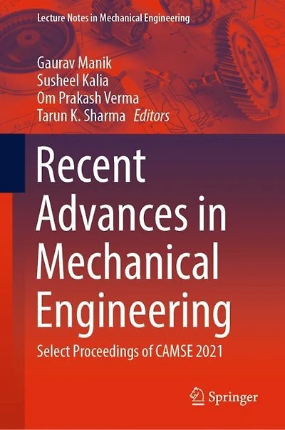 Recent Advances Mechanical Engineering: Select Proceedings of CAMSE 2021