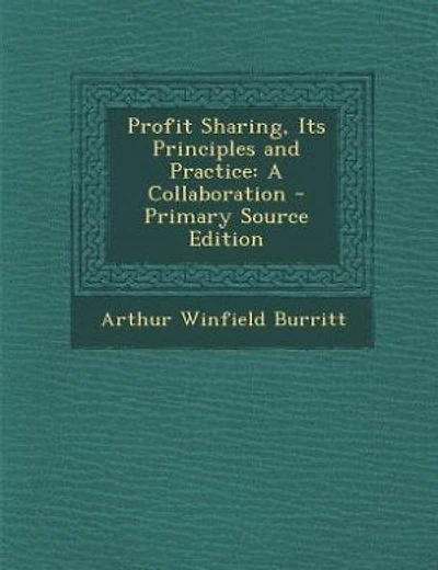 Profit Sharing, Its Principles and Practice: A Collaboration
