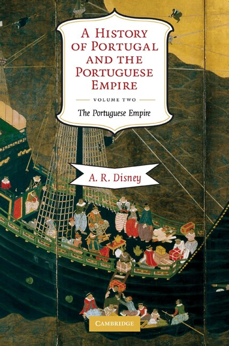 A History of Portugal and the Portuguese Empire: From Beginnings to 1807