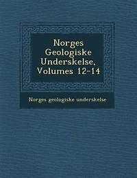 Norges Geologiske Unders Kelse, Volumes 12-14
