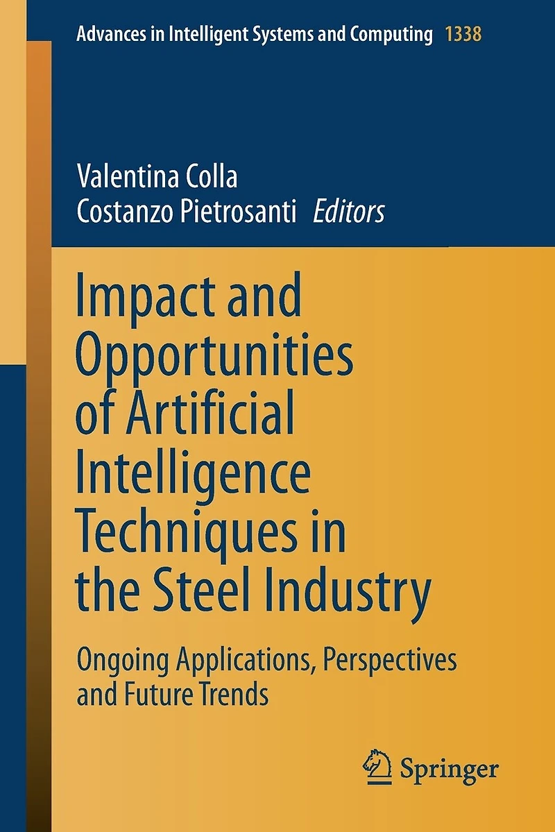 Impact and Opportunities of Artificial Intelligence Techniques the Steel Industry: Ongoing Applications, Perspectives Future Trends