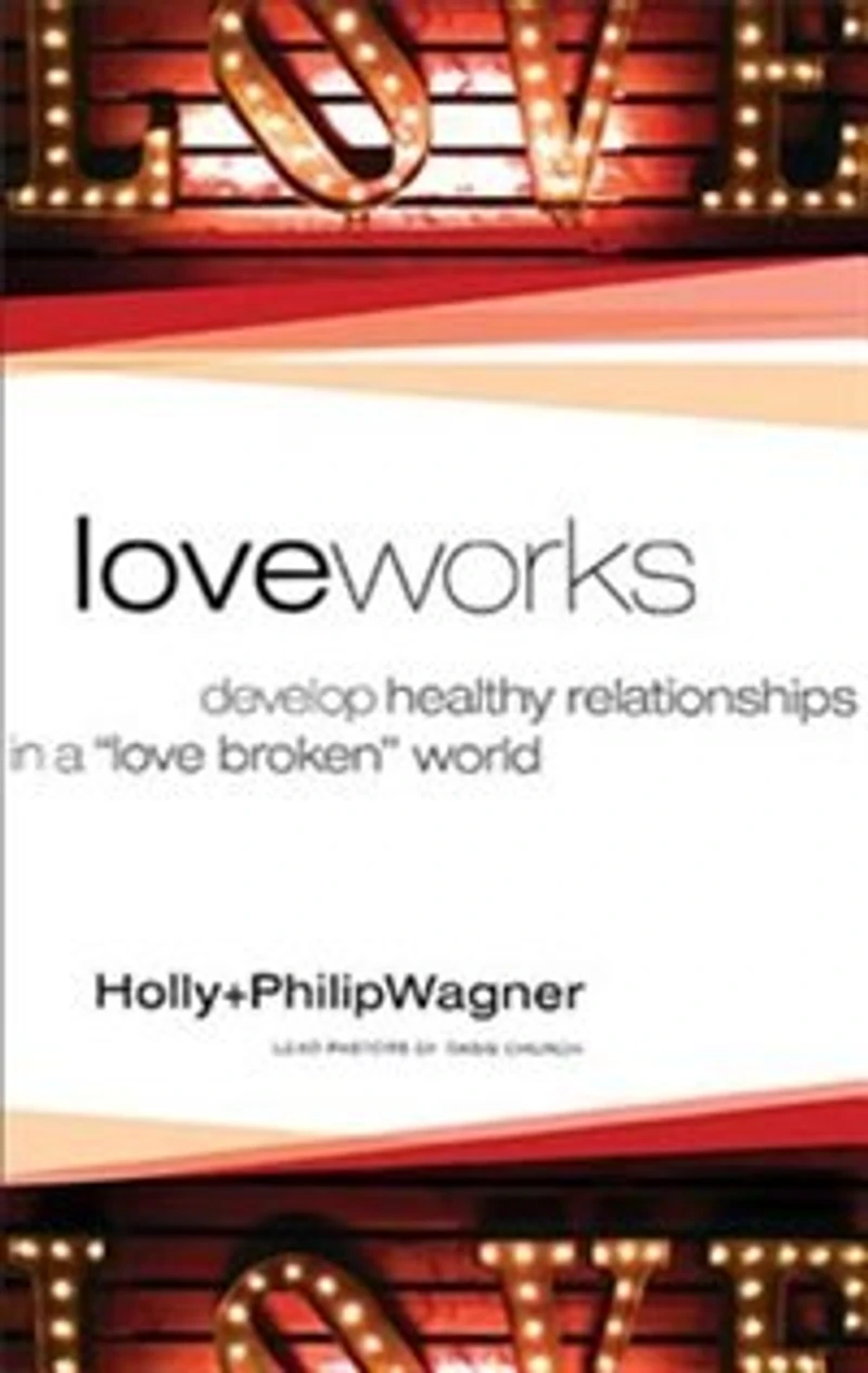 Love Works: Develop Healthy Relationships a?Love Broken? World