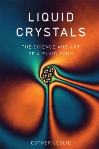 Liquid Crystals: The Science And Art Of A Fluid Form