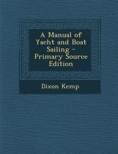 A Manual of Yacht and Boat Sailing