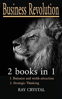 Business Revolution 2 Books In 1: Buisness And Welth Attraction - Strategic Thinking