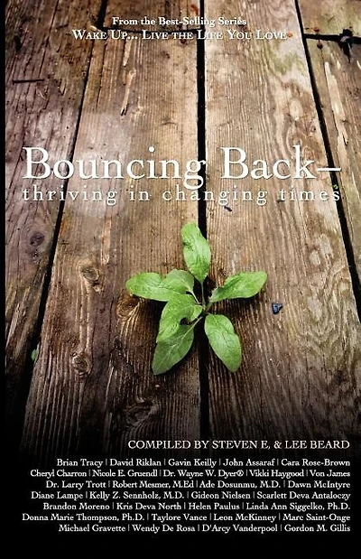 Wake Up Live the Life You Love: Bouncing Back - Thriving in Changing Times