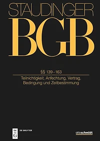 §§ 139-163: (Teilnichtigkeit, Anfechtung, Vertrag, Bedingung und Zeitbestimmung)