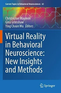 Virtual Reality in Behavioral Neuroscience: New Insights and Methods