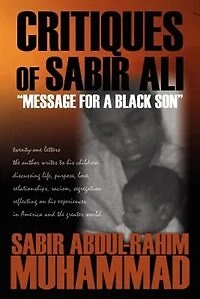 Critiques of Sabir Ali: Message for a Black Son