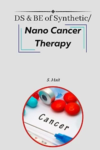 DS & BE of Synthetic/Nano Cancer Therapy
