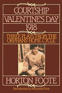 Courtship, Valentine's Day, 1918: Three Plays from the Orphans' Home Cycle