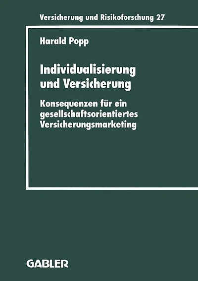 Individualisierung und Versicherung: Konsequenzen für ein gesellschaftsorientiertes Versicherungsmarketing