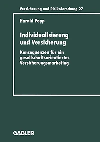 Individualisierung und Versicherung: Konsequenzen für ein gesellschaftsorientiertes Versicherungsmarketing