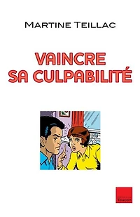 Vaincre sa culpabilité