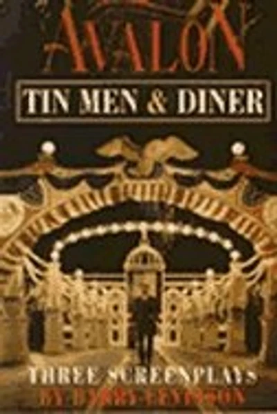 Avalon, Tin Men, Diner: Three Screenplays