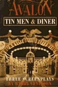 Avalon, Tin Men, Diner: Three Screenplays