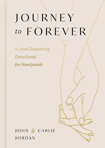 Journey to Forever: A Love-Deepening Devotional for Newlyweds (A 77-Day Couples Devotional) - The Perfect Christian Wedding Gift