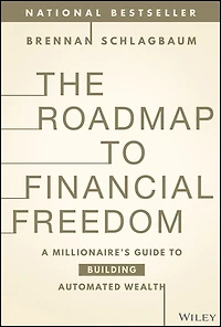 The Roadmap to Financial Freedom: A Millionaire's Guide Building Automated Wealth