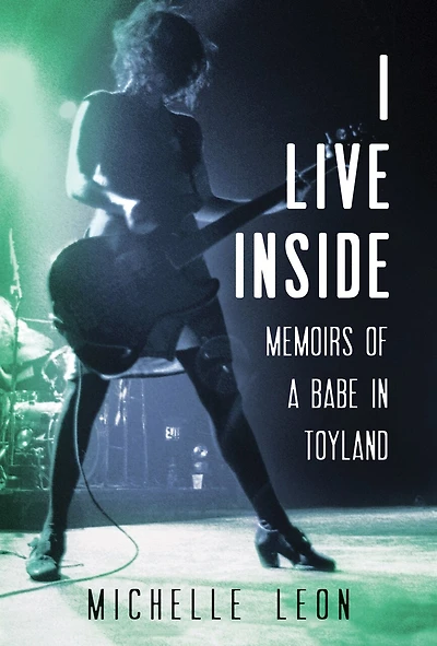 I Live Inside: Memoirs of a Babe Toyland