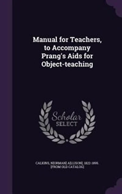 Manual for Teachers, to Accompany Prang's Aids Object-teaching