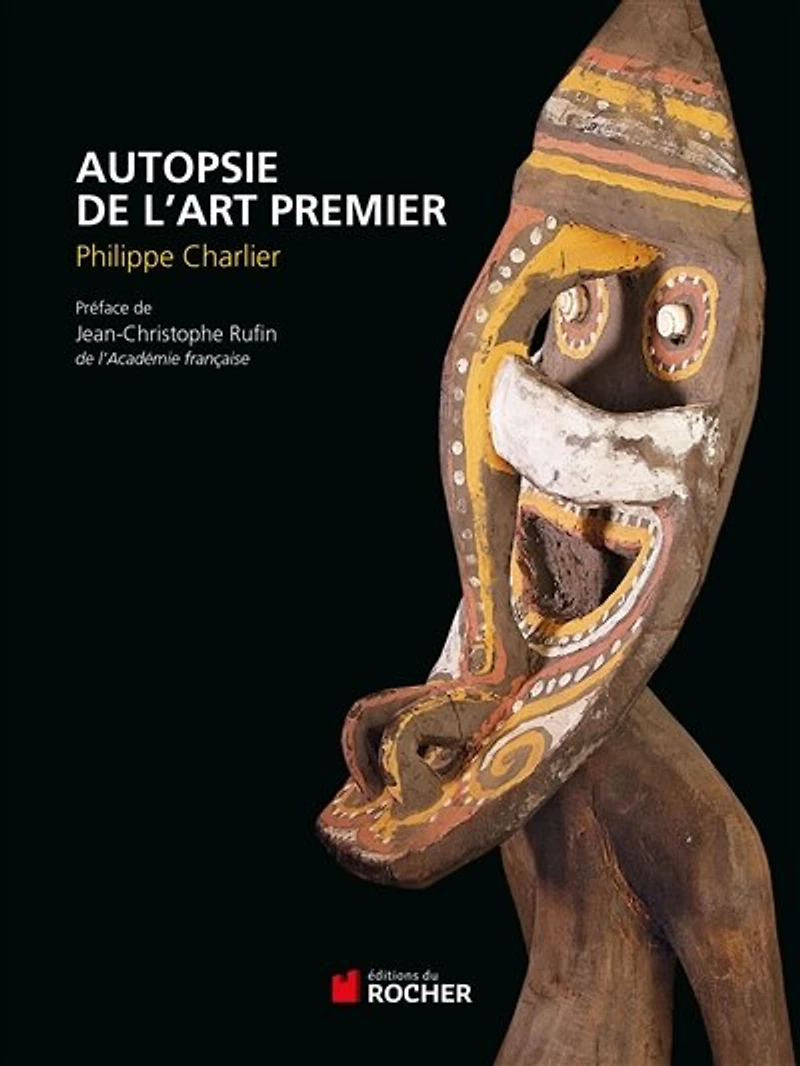 Autopsie de l'art premier: secrets et traditions