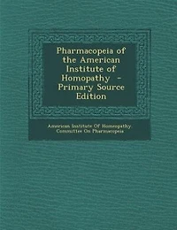 Pharmacopeia of the American Institute Homopathy