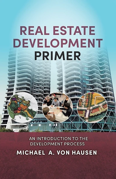 Real Estate Development Primer: An Introduction to Development Process