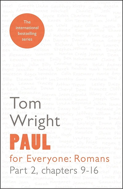 Paul For Everyone: Romans Part 2: Chapters 9-16