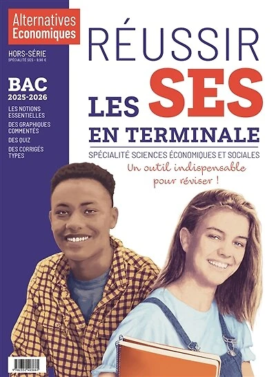 Alternatives économiques, hors-série. Réussir les SES en terminale : spécialité sciences économiques et sociales : bac 2025-2026, un outil indispensable pour réviser !: spécialité sciences économiques et sociales