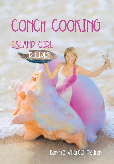 CONCH COOKING: ISLAND GIRL RECIPES