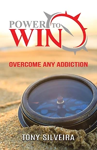 Power to Win: How overcome any addiction