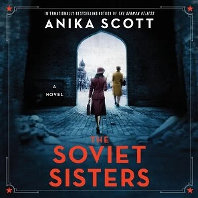 The Soviet Sisters: A Novel Of Cold War