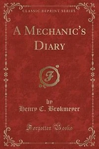 A Mechanic's Diary (Classic Reprint)