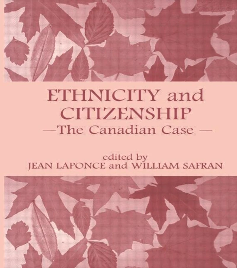 Ethnicity And Citizenship: The Canadian Case