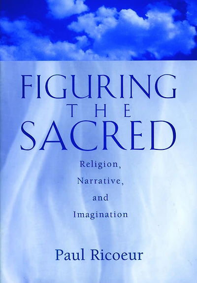 Figuring the Sacred: Religion, Narrative, and Imagination