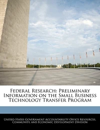 Federal Research: Preliminary Information on the Small Business Technology Transfer Program