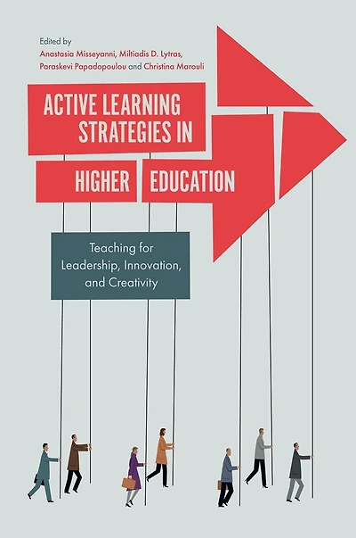 Active Learning Strategies Higher Education: Teaching for Leadership, Innovation, and Creativity