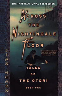 Across the Nightingale Floor: Tales of Otori Book One