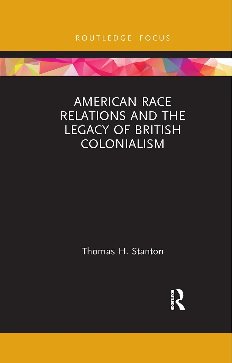 American Race Relations and the Legacy of British Colonialism