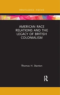 American Race Relations and the Legacy of British Colonialism