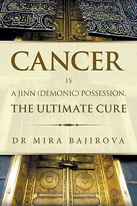 Cancer Is A Jinn (demonic) Possession. The Ultimate Cure