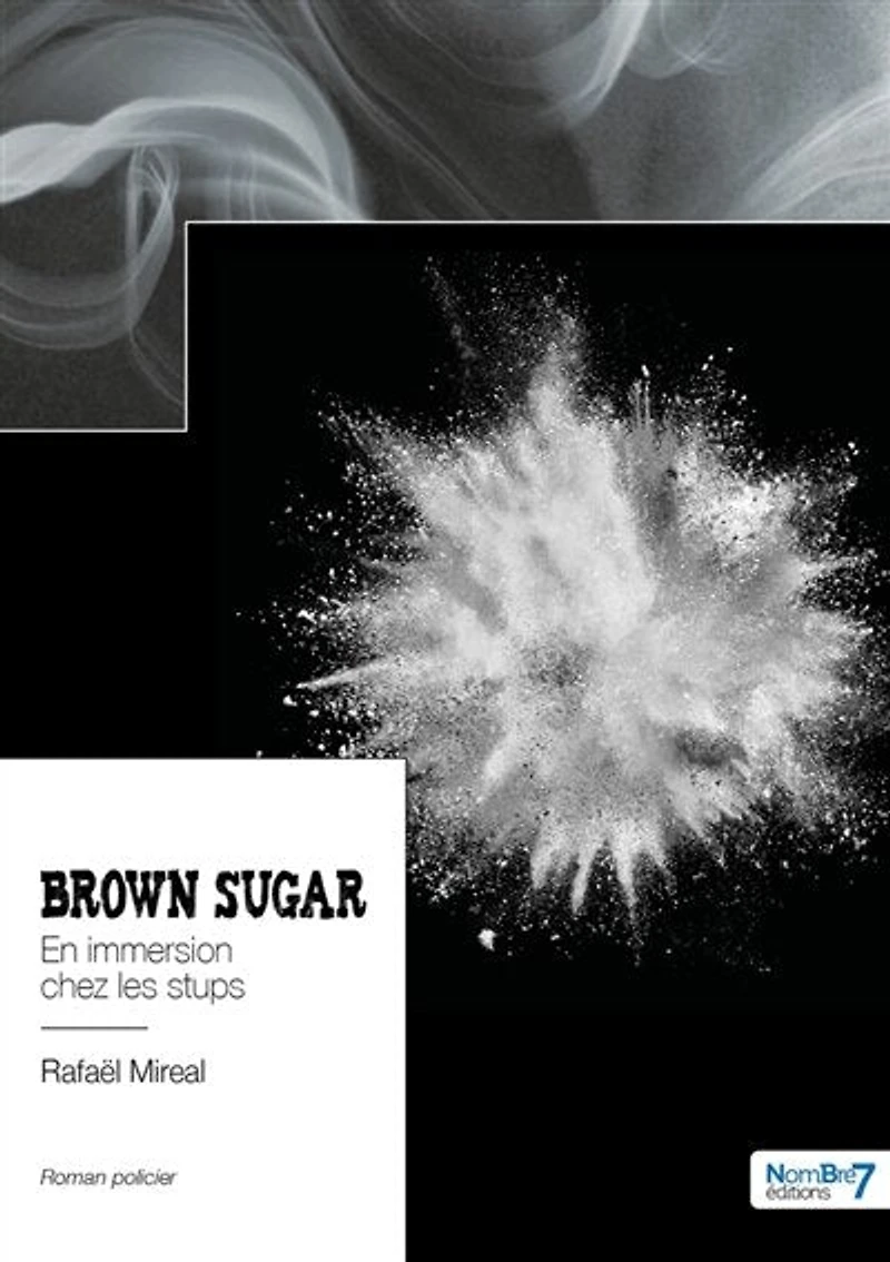 Brown sugar: En immersion chez les stups