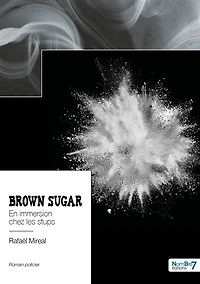 Brown sugar: En immersion chez les stups