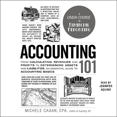 Accounting 101: From Calculating Revenues and Profits to Determining Assets Liabilities