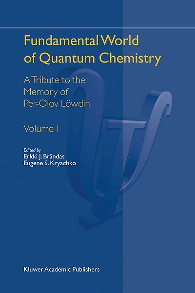 Fundamental World of Quantum Chemistry: A Tribute to the Memory of Per-Olov L'Owdin