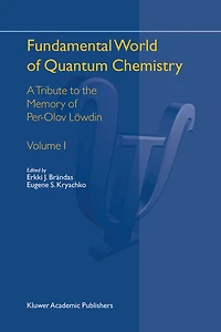 Fundamental World of Quantum Chemistry: A Tribute to the Memory of Per-Olov L'Owdin