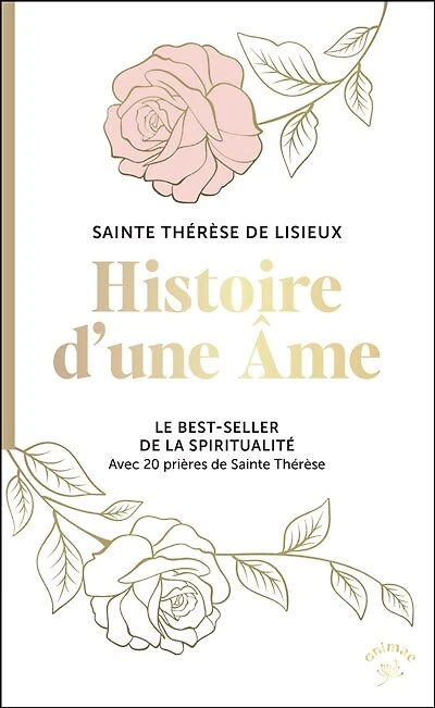 Histoire d'une âme: avec 20 prières de sainte Thérèse