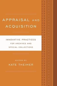 Appraisal and Acquisition: Innovative Practices for Archives Special Collections