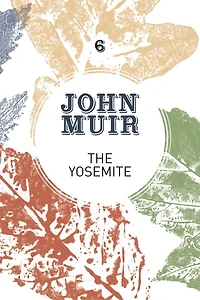 the Yosemite: John Muir's quest to preserve wilderness